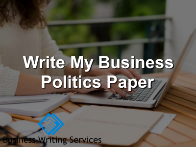 Write My business politics paper